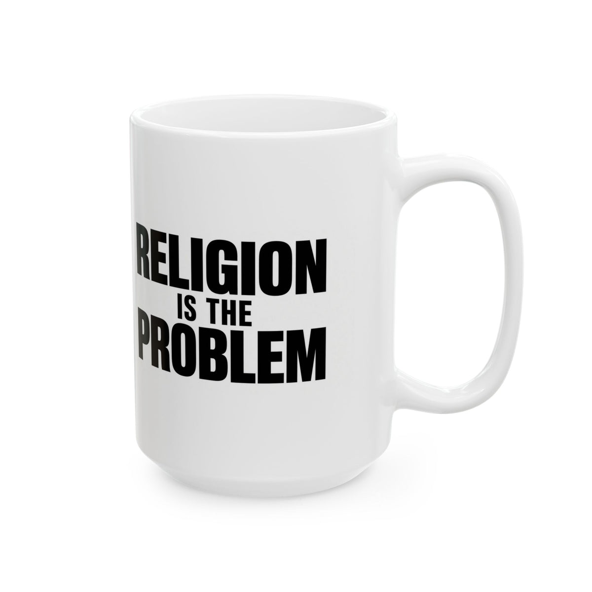 RELIGION IS THE PROBLEM Mug
