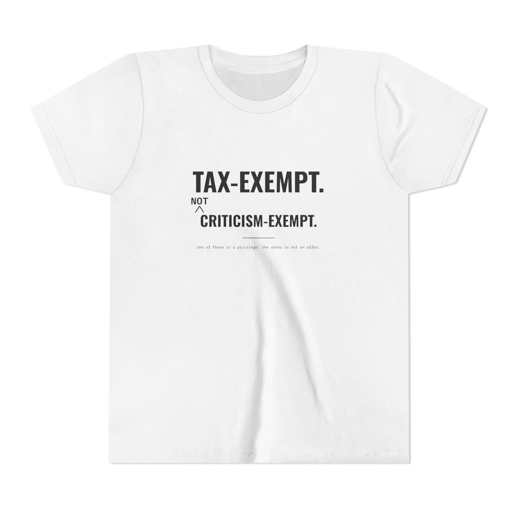 Tax-Exempt. Not Criticism-Exempt. Tee – Youth