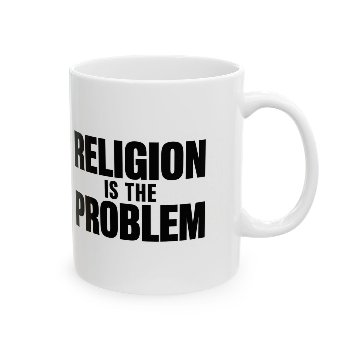 RELIGION IS THE PROBLEM Mug