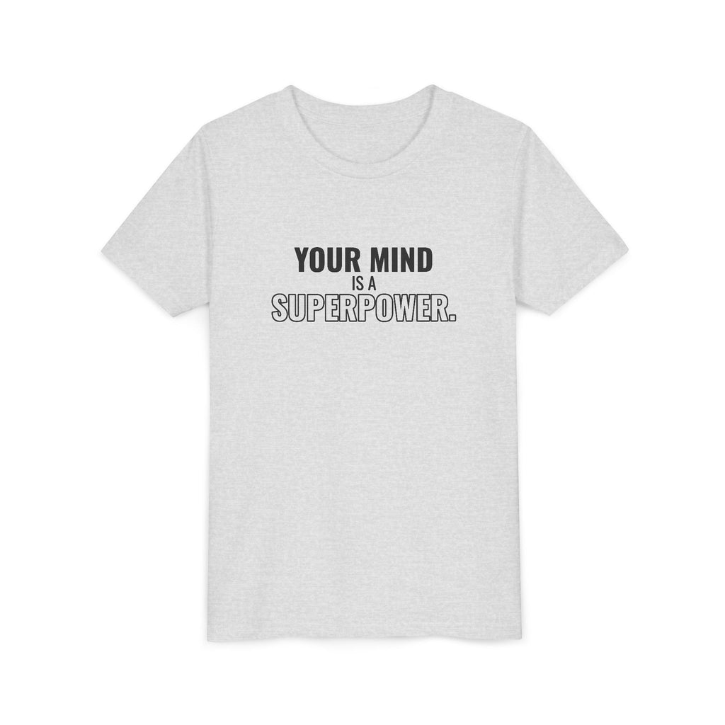 Your Mind Is a Superpower Tee – Youth