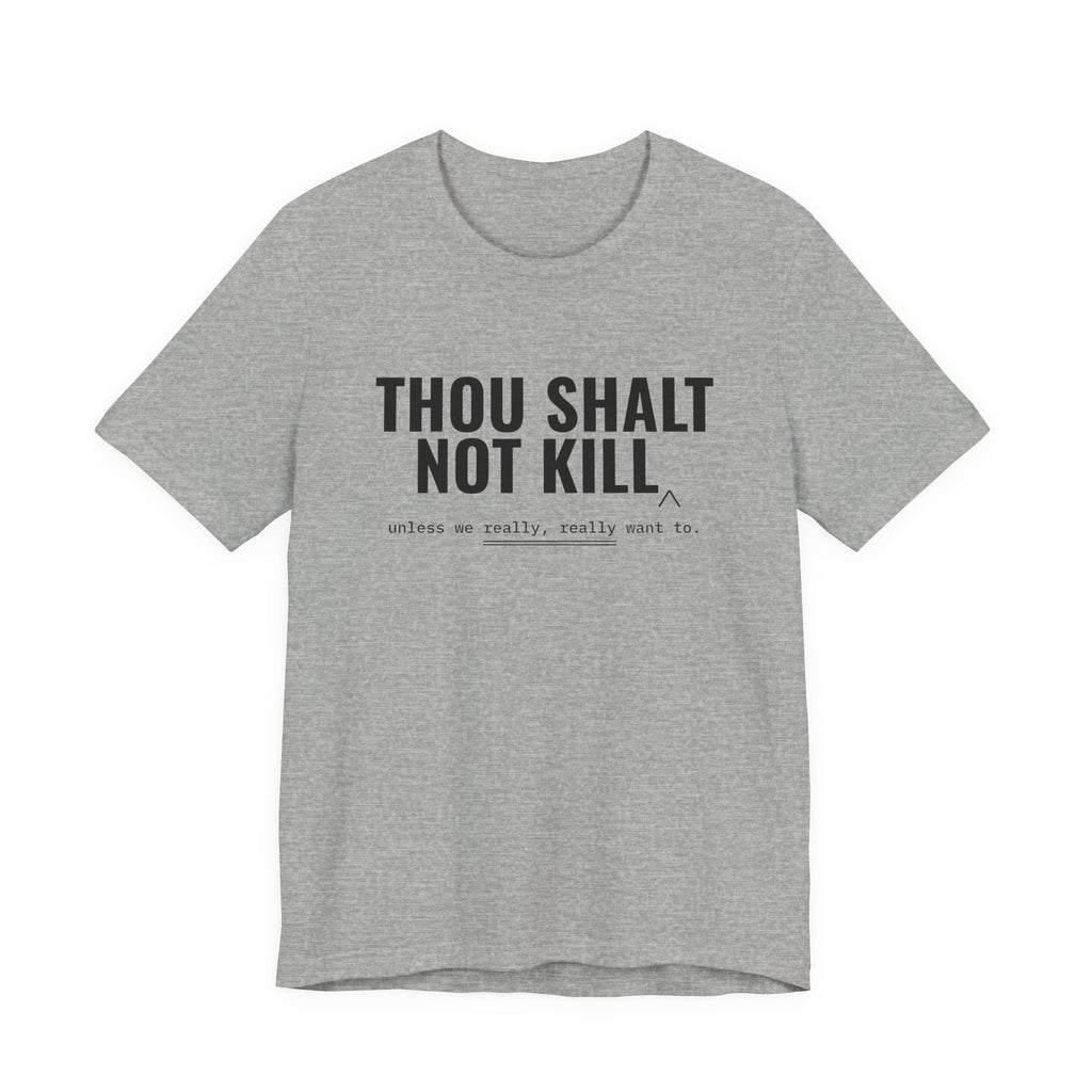 Thou Shalt Not Kill (Unless) Tee