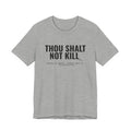 Thou Shalt Not Kill (Unless) Tee