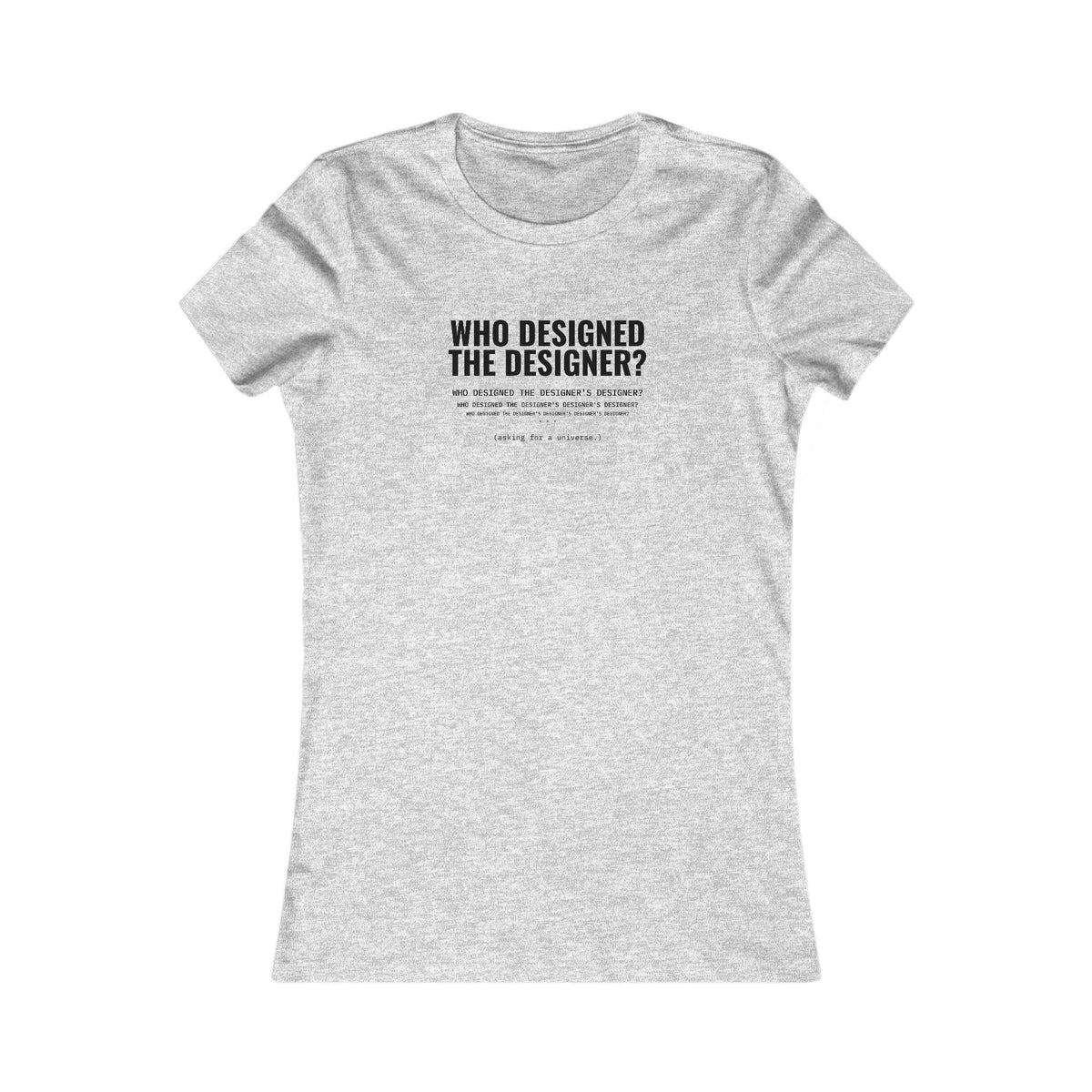 Who Designed the Designer? Tee – Women's Slim Fit
