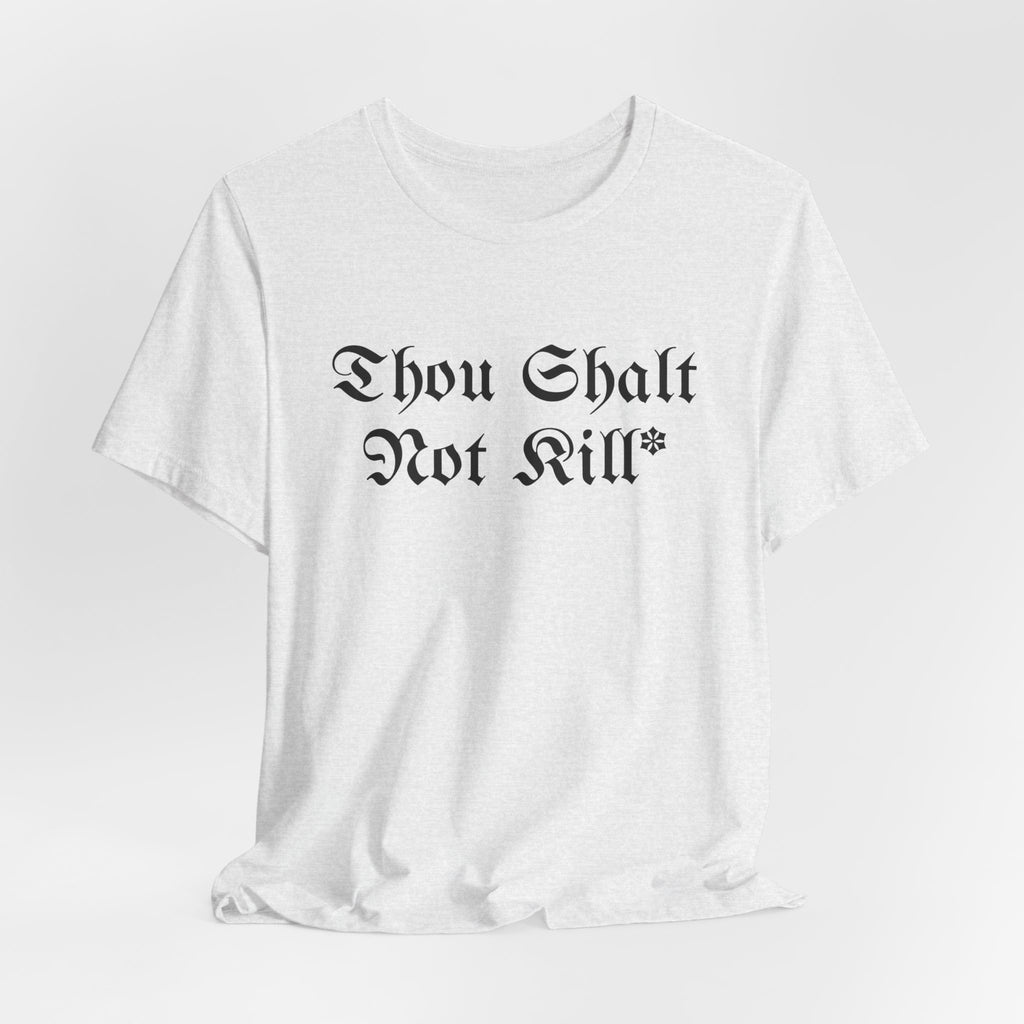 Thou Shalt Not Kill* Tee