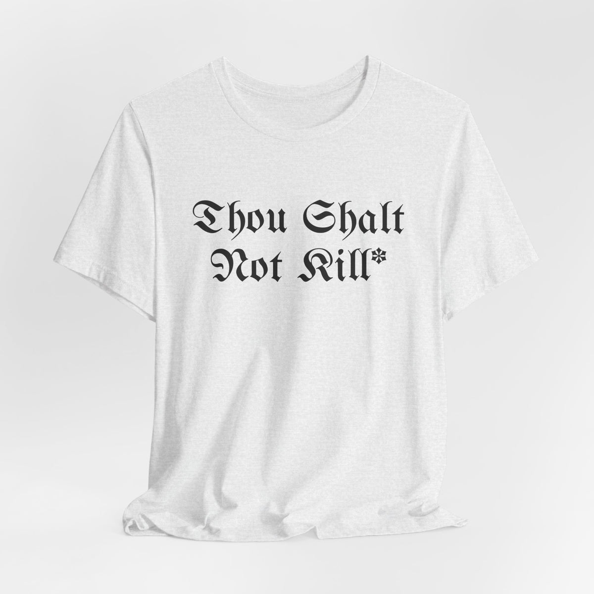 Thou Shalt Not Kill* Tee