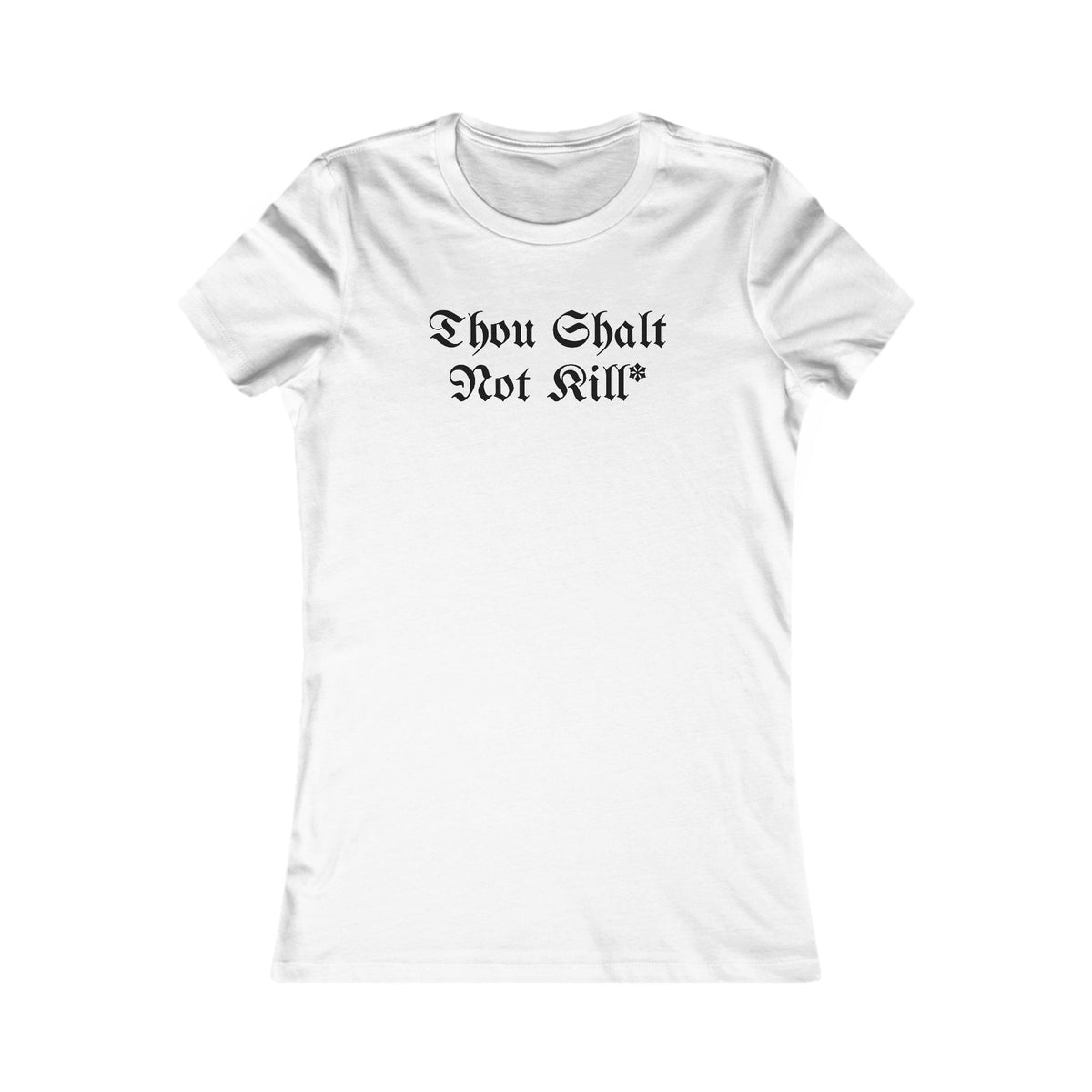 Thou Shalt Not Kill* Tee – Women's Slim Fit