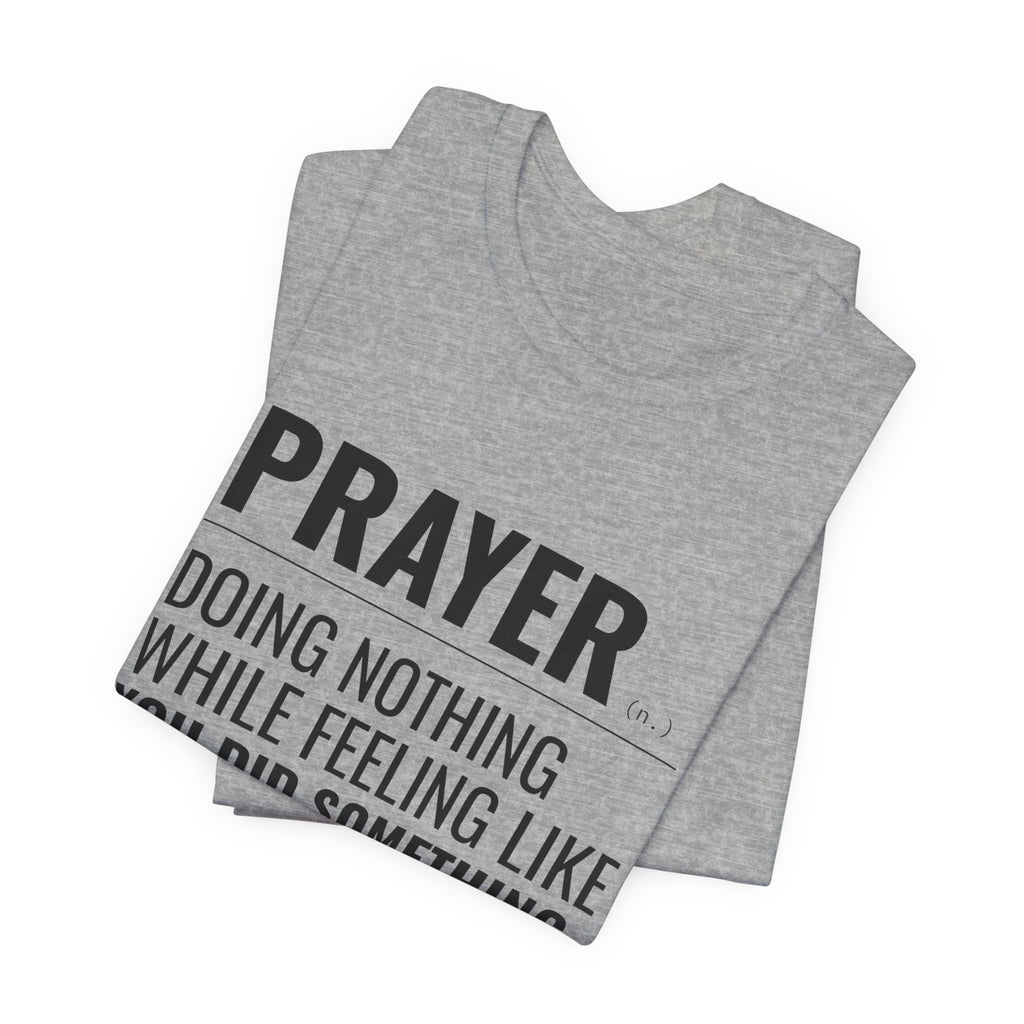 Prayer (n.) Tee