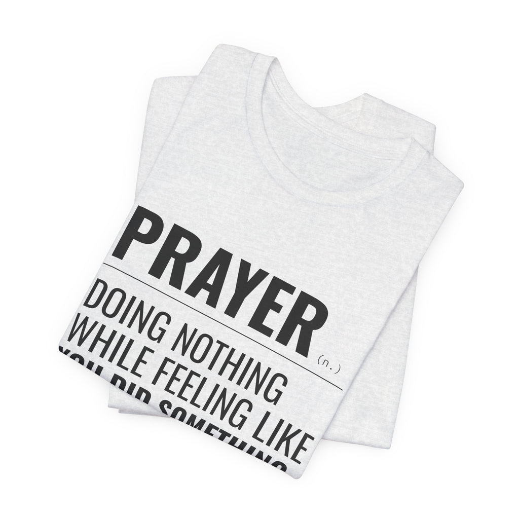 Prayer (n.) Tee