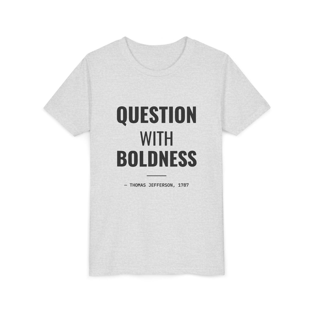 Question With Boldness Tee – Youth