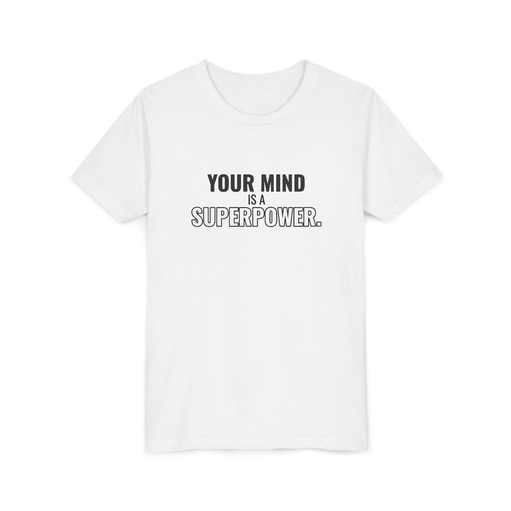 Your Mind Is a Superpower Tee – Youth