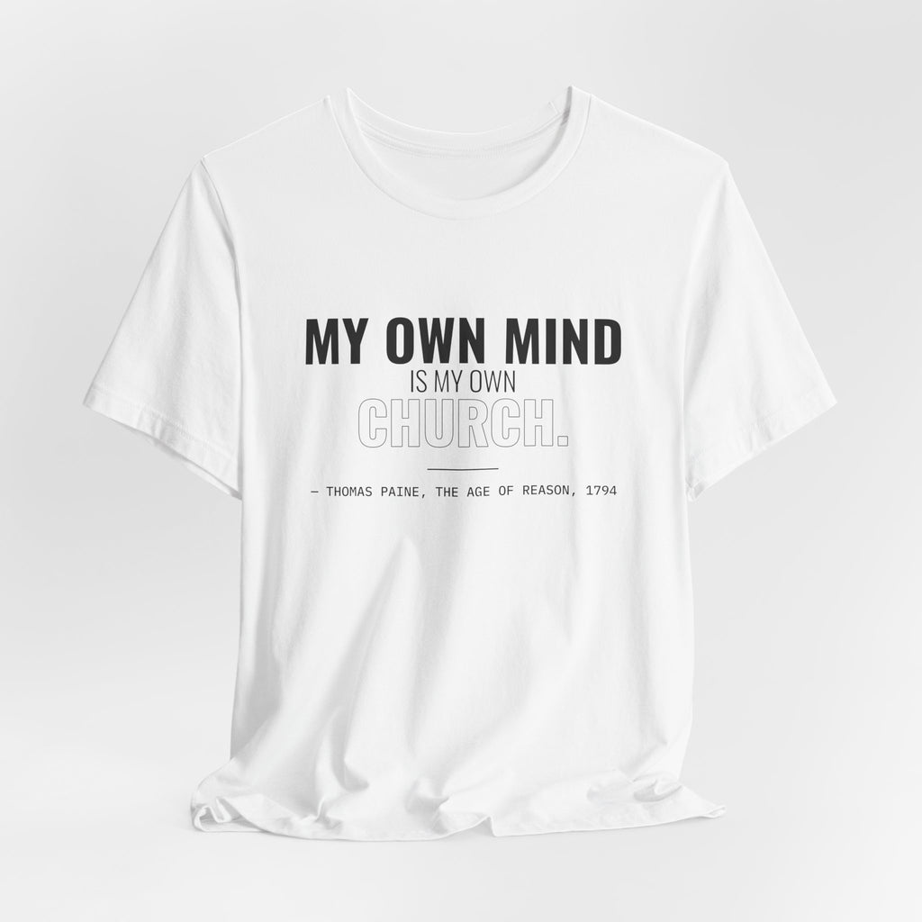 My Own Mind Is My Own Church Tee