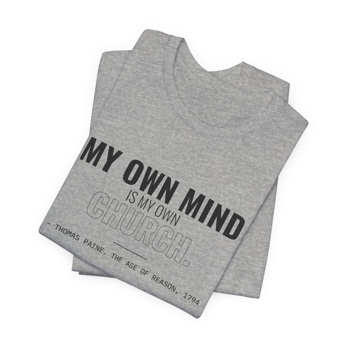 My Own Mind Is My Own Church Tee