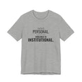 Faith Is Personal. Violence Is Institutional. Tee