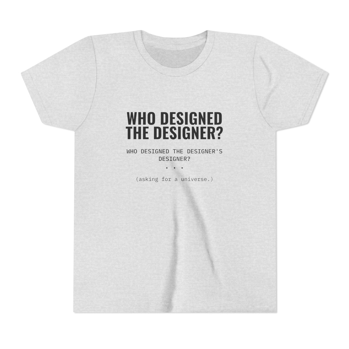 Who Designed the Designer? Tee – Youth