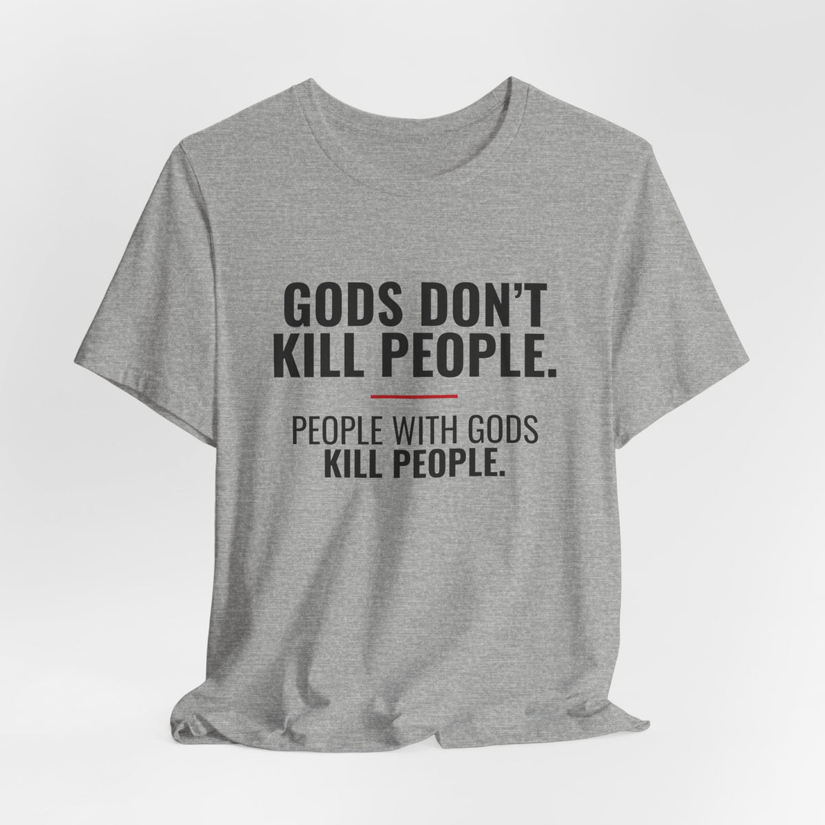 Gods Don't Kill People Tee