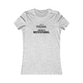 Faith Is Personal. Violence Is Institutional. Tee – Women's Slim Fit