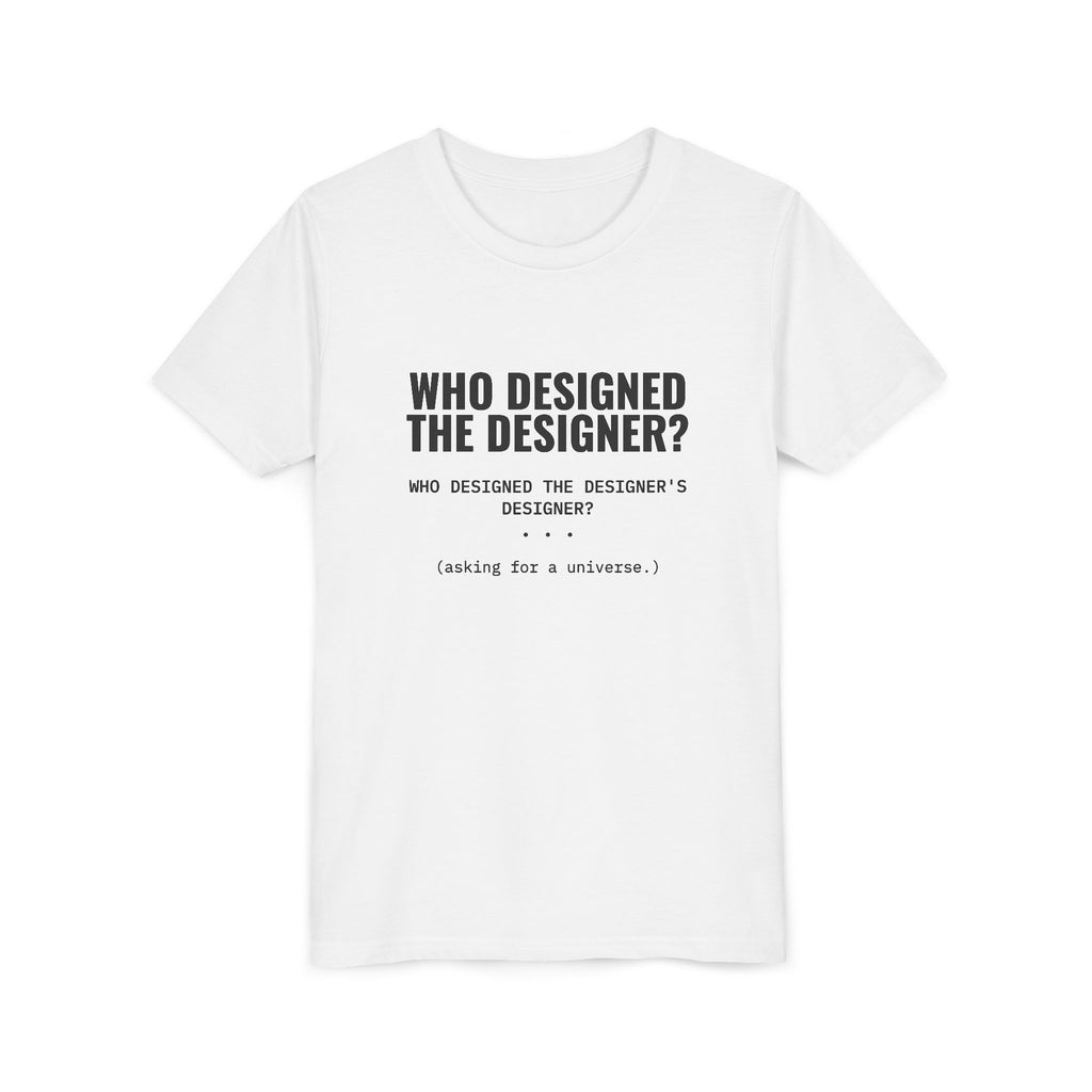 Who Designed the Designer? Tee – Youth