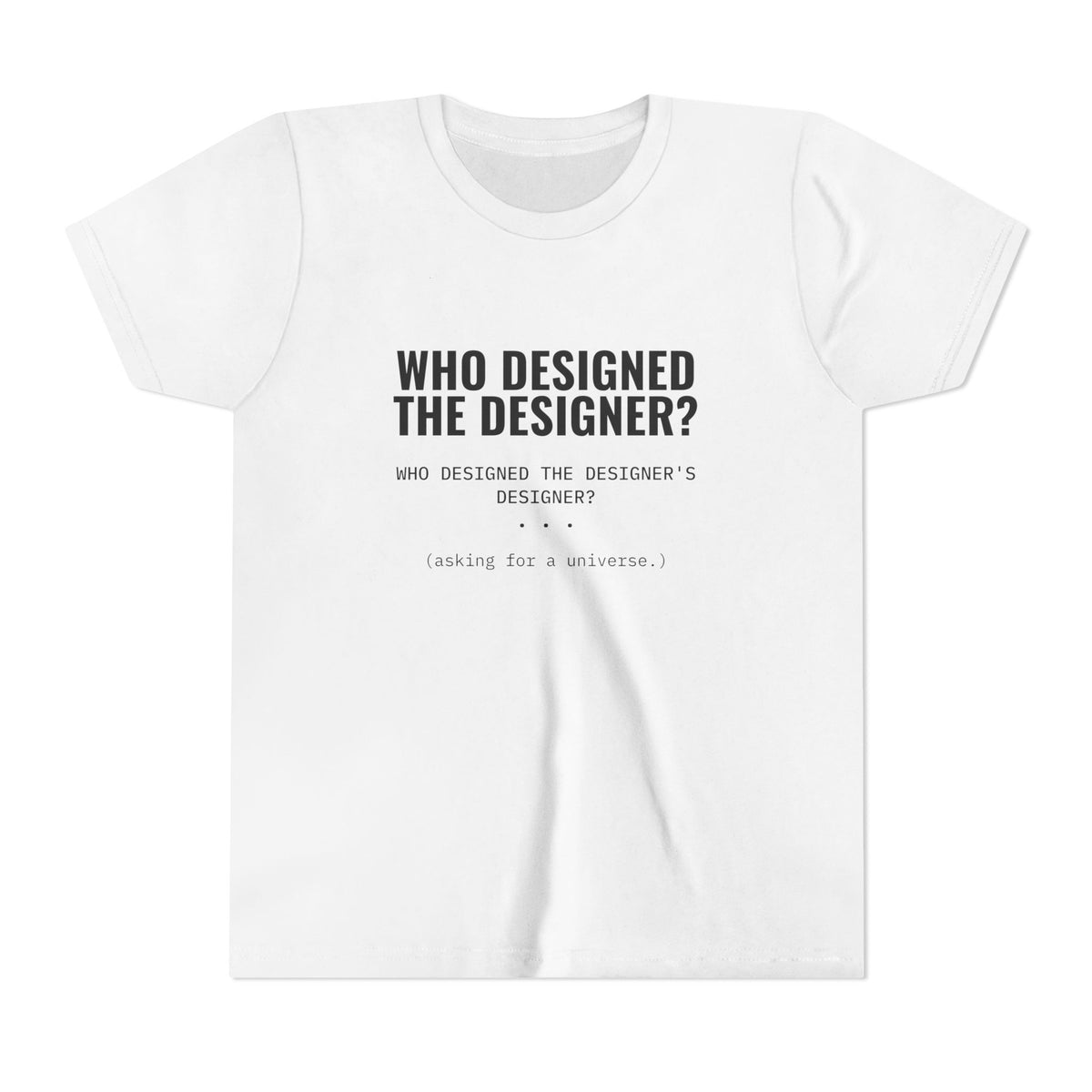 Who Designed the Designer? Tee – Youth