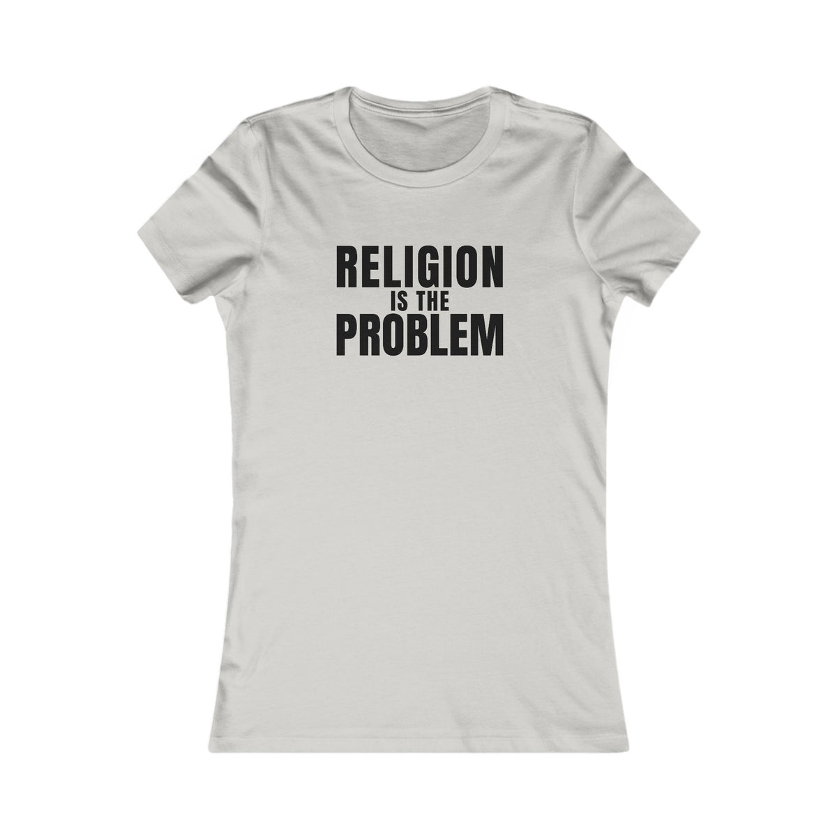 Religion Is the Problem Tee – Women's Slim Fit