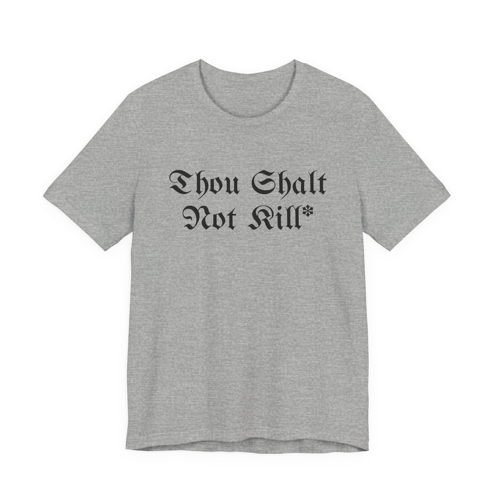 Thou Shalt Not Kill* Tee