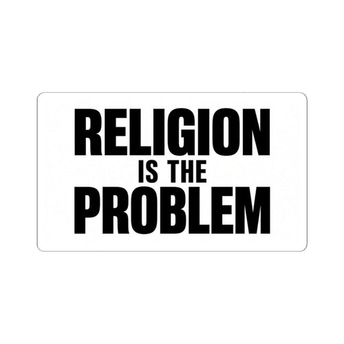 RELIGION IS THE PROBLEM Sticker