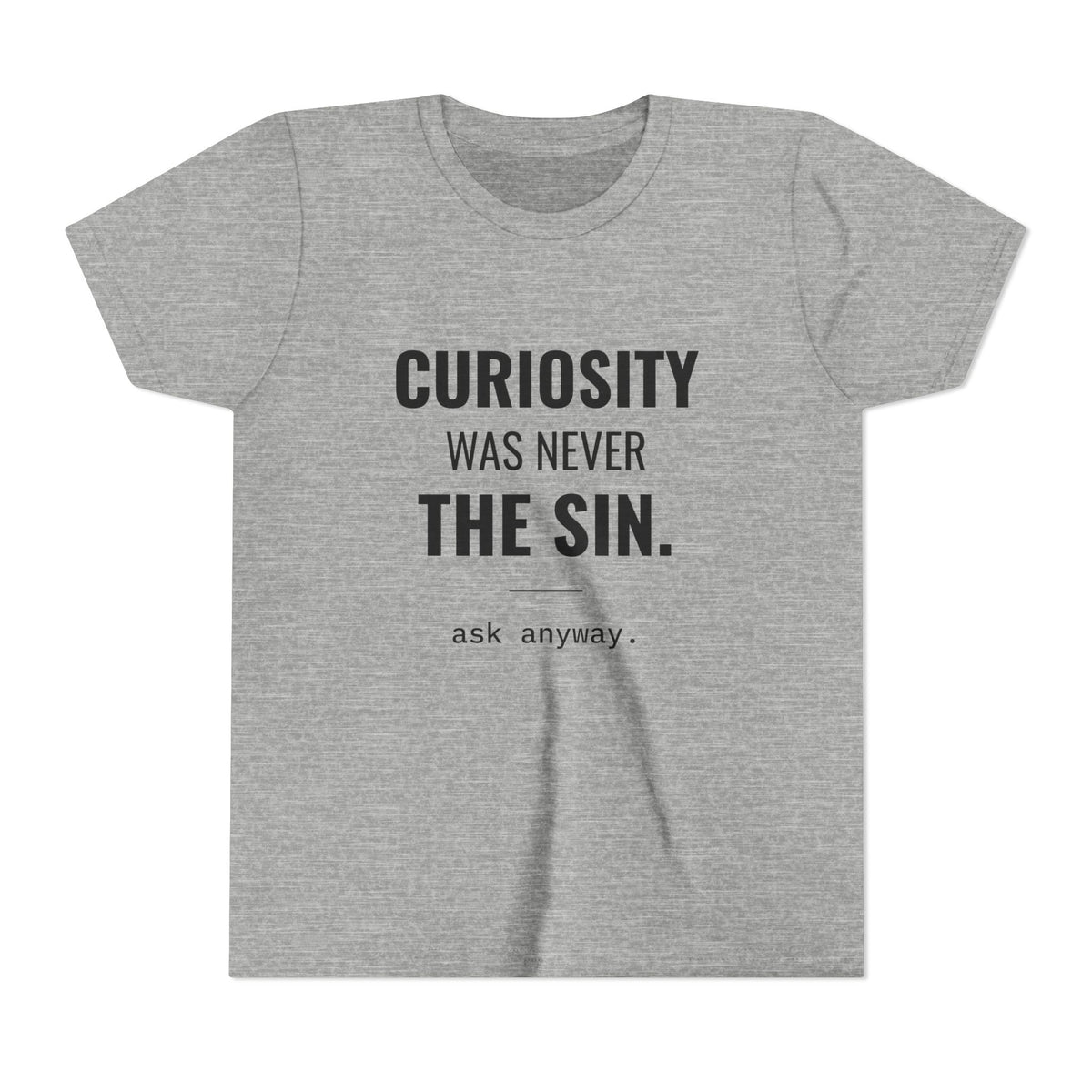 Curiosity Was Never the Sin Tee – Youth