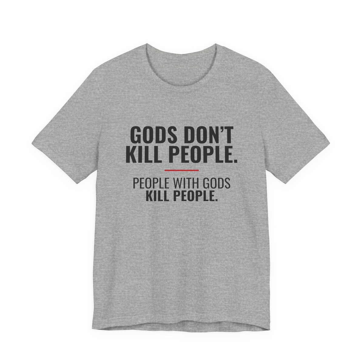 Gods Don't Kill People Tee