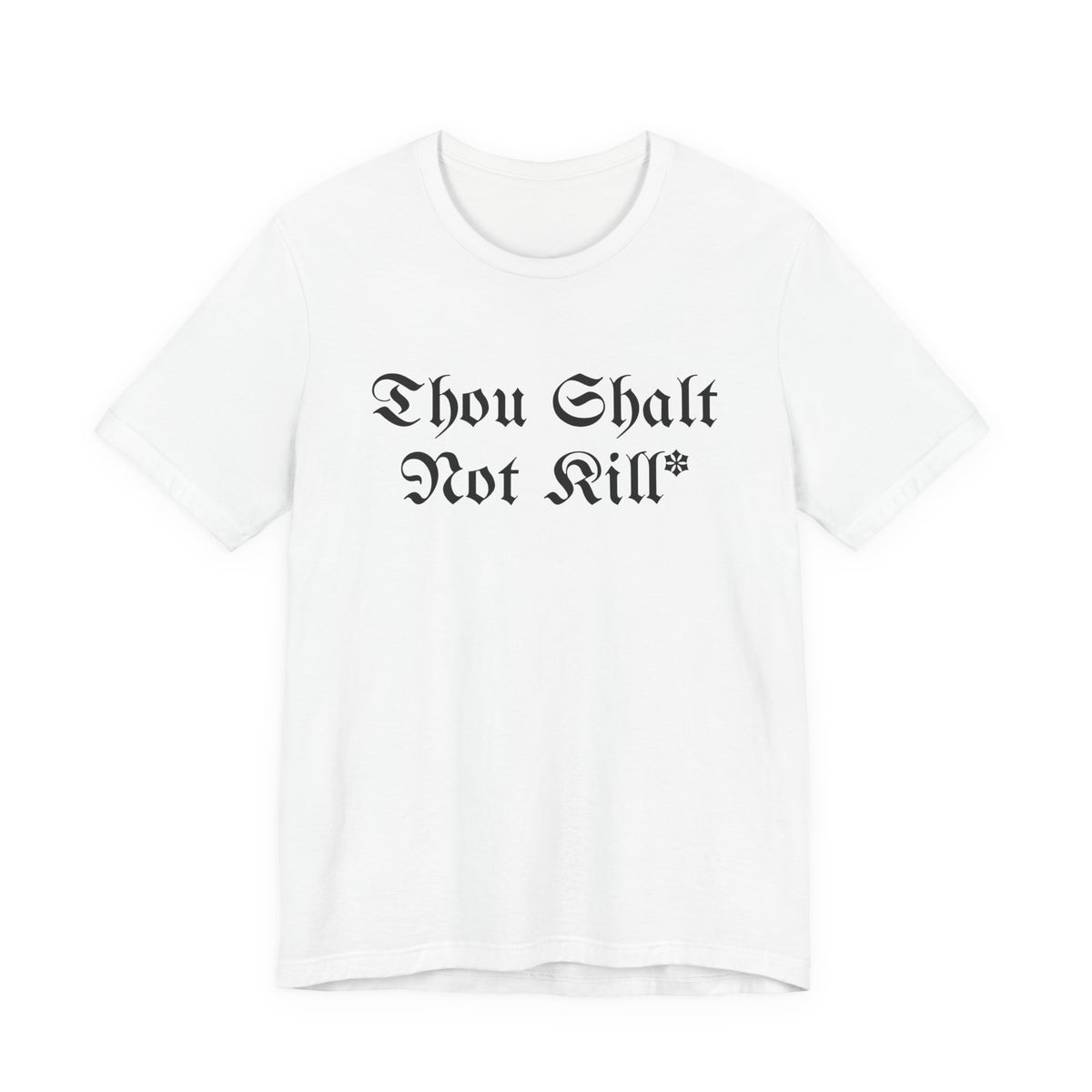 Thou Shalt Not Kill* Tee
