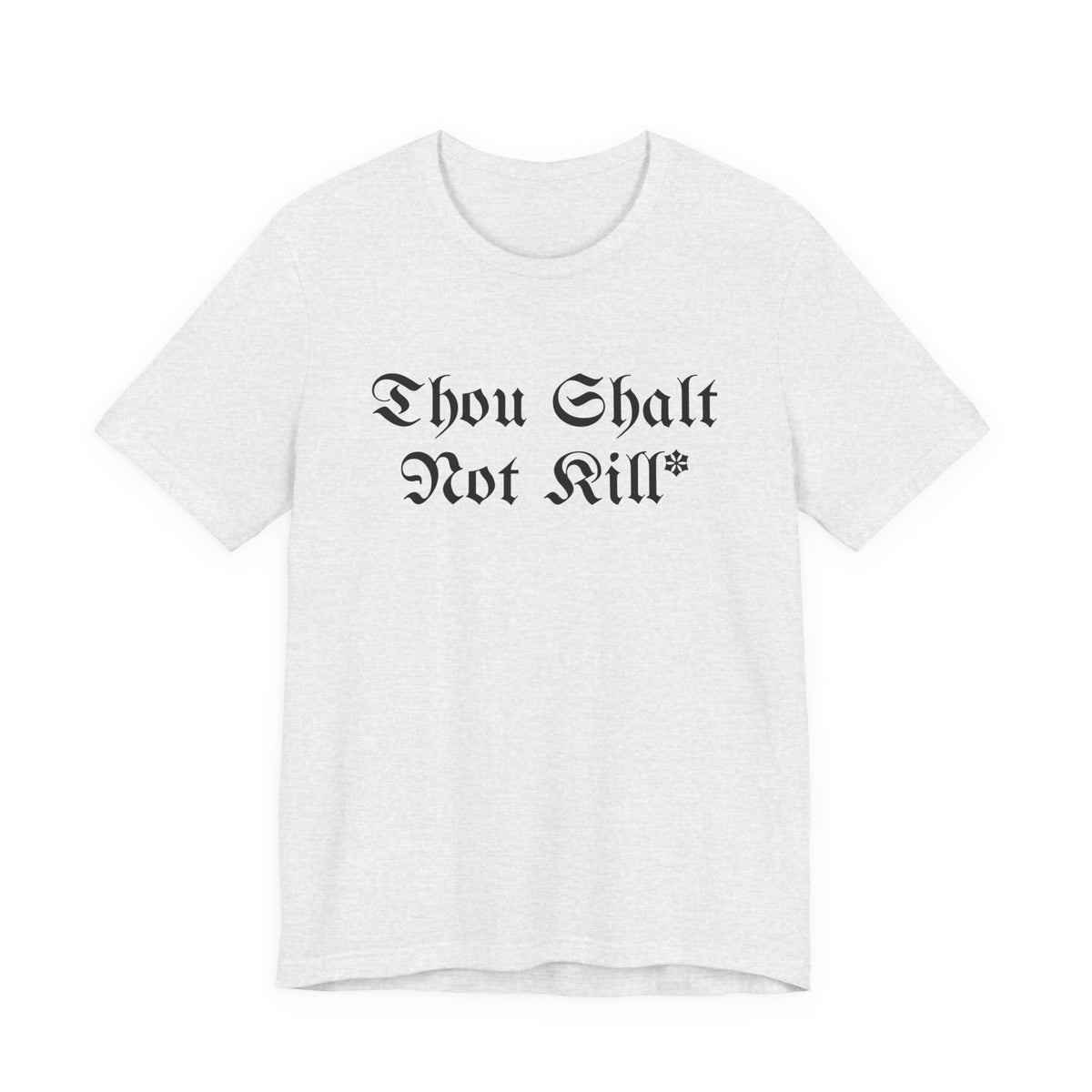Thou Shalt Not Kill* Tee