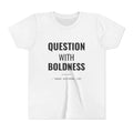 Question With Boldness Tee – Youth
