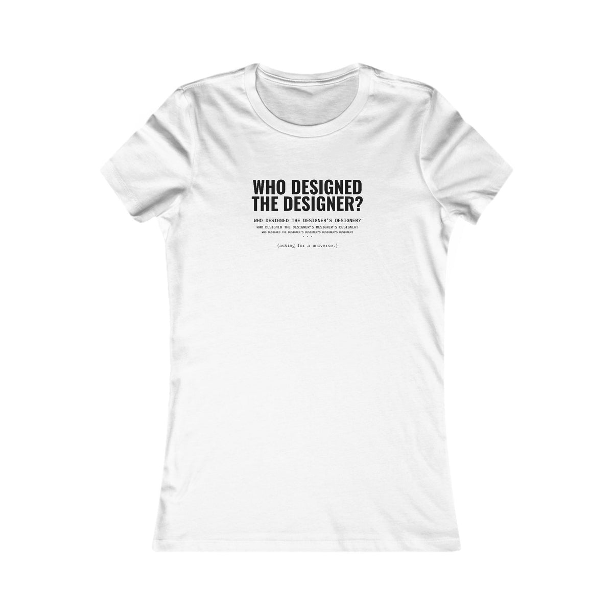 Who Designed the Designer? Tee – Women's Slim Fit