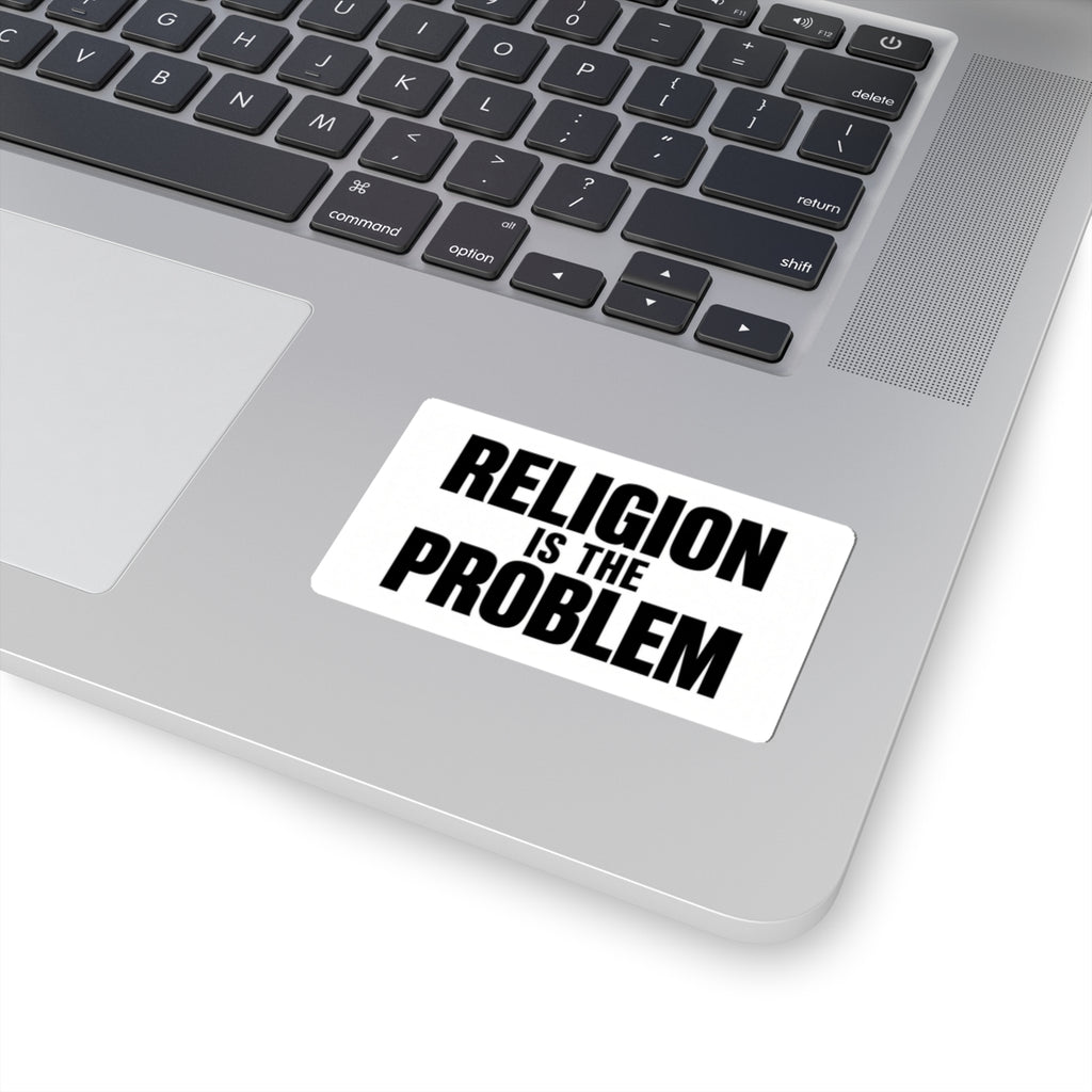 RELIGION IS THE PROBLEM Sticker