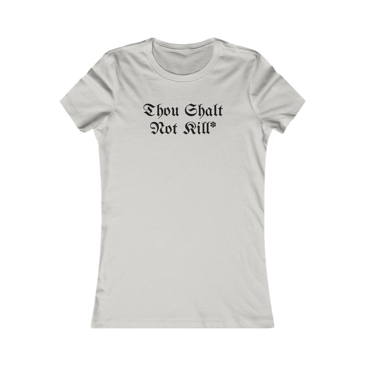 Thou Shalt Not Kill* Tee – Women's Slim Fit