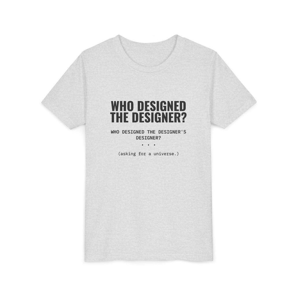 Who Designed the Designer? Tee – Youth
