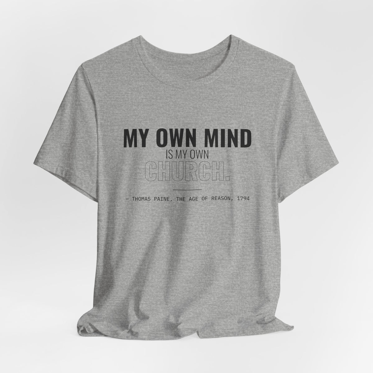 My Own Mind Is My Own Church Tee