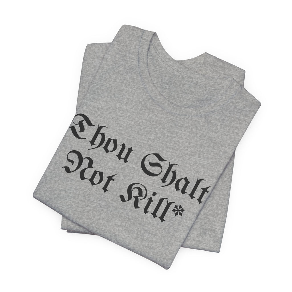 Thou Shalt Not Kill* Tee