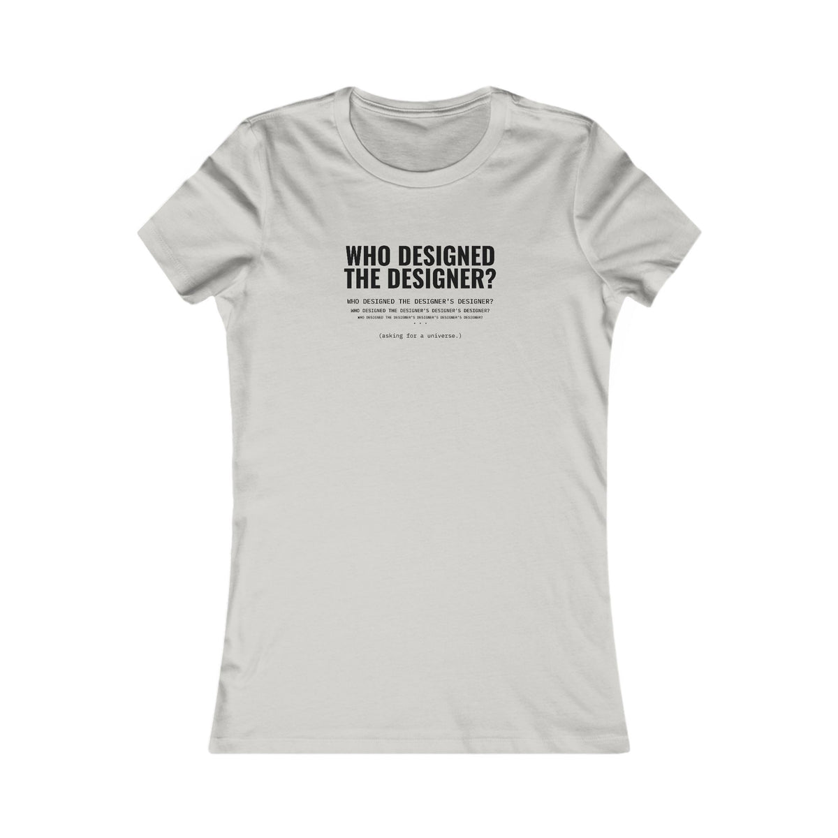 Who Designed the Designer? Tee – Women's Slim Fit